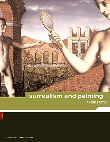 Polizzotti, M: Andre Breton: Surrealism and Paintings (Artworks)