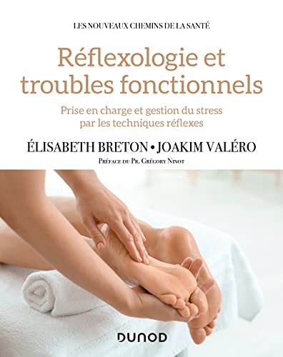 Réflexologie et troubles fonctionnels: Prise en charge et gestion du stress par les techniques réflexes