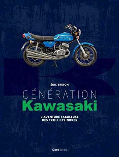 Génération Kawasaki - L'aventure fabuleuse des trois cylindres von CASA