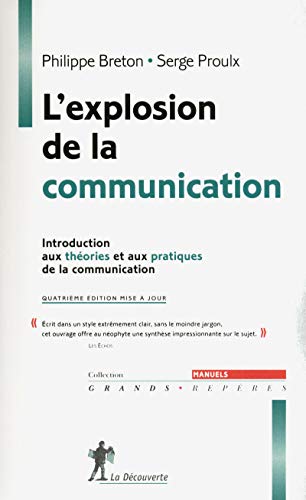 L'explosion de la communication (4e éd.): Introduction aux théories et aux pratiques de la communication von LA DECOUVERTE