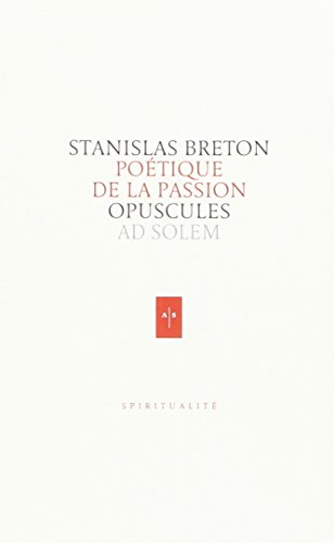 Poétique de la Passion: Tome 2 von AD SOLEM