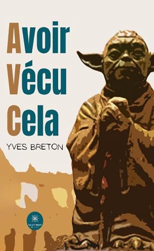 Avoir Vécu Cela von LE LYS BLEU EDITIONS SAS