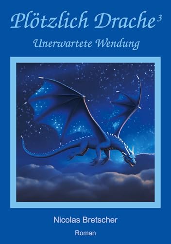Plötzlich Drache 3: Unerwartete Wendung von BoD – Books on Demand