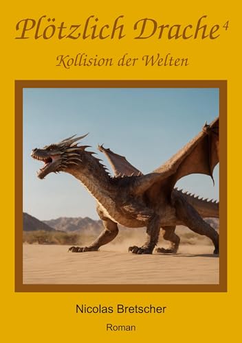 Plötzlich Drache 4: Kollision der Welten von BoD – Books on Demand