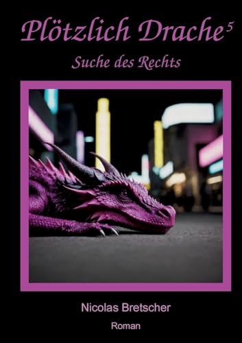 Plötzlich Drache 5: Suche des Rechts von BoD – Books on Demand