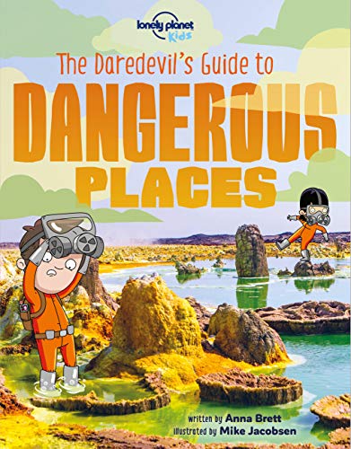Lonely Planet Kids The Daredevil's Guide to Dangerous Places 1 von Lonely Planet