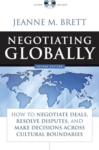 Negotiating Globally: How to Negotiate Deals, Resolve Disputes, and Make Decisions Across Cultural Boundaries