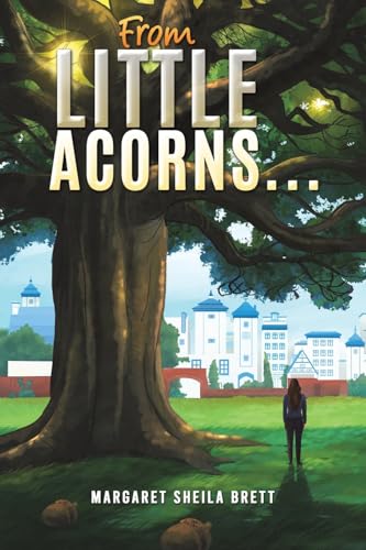From Little Acorns… von Austin Macauley Publishers