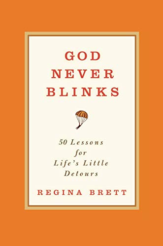 God Never Blinks: 50 Lessons for Life's Little Detours