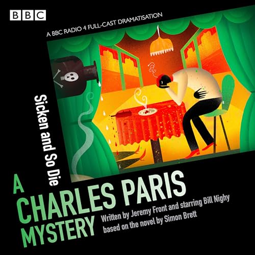 Charles Paris: Sicken and So Die: A BBC Radio 4 full-cast dramatisation (Charles Paris Dramatisations) von BBC Physical Audio