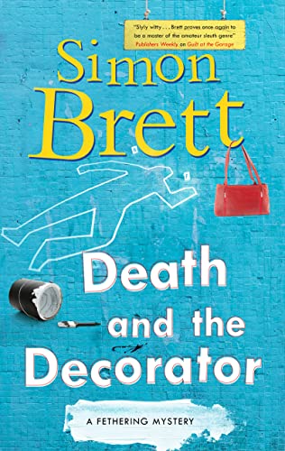 Death and the Decorator (The Fethering Mysteries)