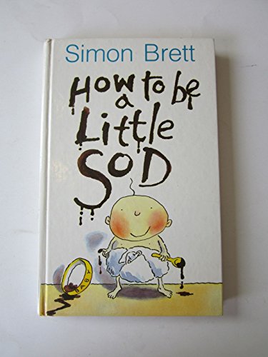 How to be a Little Sod