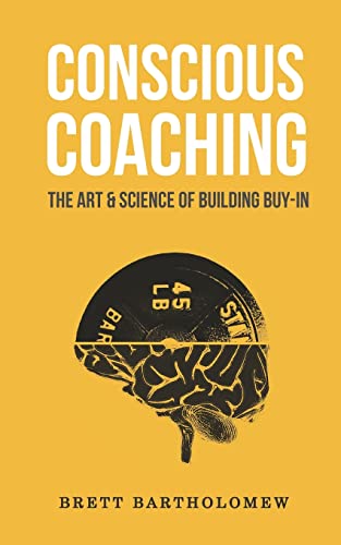 Conscious Coaching: The Art and Science of Building Buy-In von Createspace Independent Publishing Platform