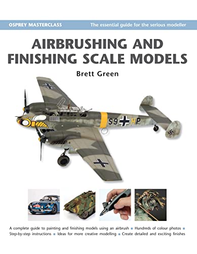 Airbrushing and Finishing Scale Models (Osprey Masterclass) von Bloomsbury