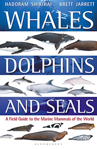 Whales, Dolphins and Seals: A field guide to the marine mammals of the world (Bloomsbury Naturalist) von Bloomsbury Wildlife