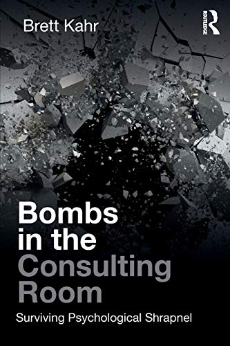 Bombs in the Consulting Room: Surviving Psychological Shrapnel von Routledge