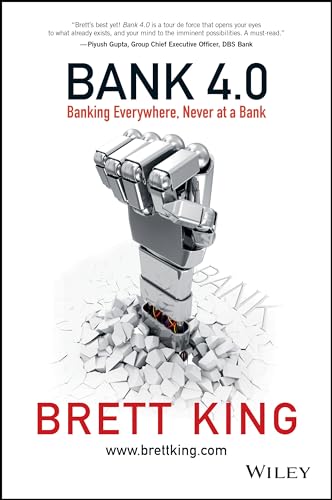 Bank 4.0: Banking Everywhere, Never at a Bank von Wiley