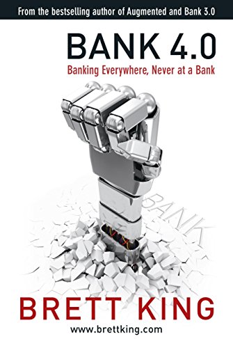 Bank 4.0: Banking everywhere, never at a bank von Marshall Cavendish International (Asia) Pte Ltd