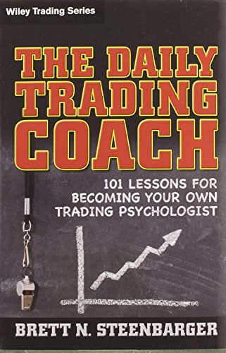 The Daily Trading Coach: 101 Lessons for Becoming Your Own Trading Psychologist (Wiley Trading Series) von Wiley