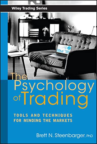 The Psychology of Trading: Tools and Techniques for Minding the Markets (Wiley Trading) von Wiley
