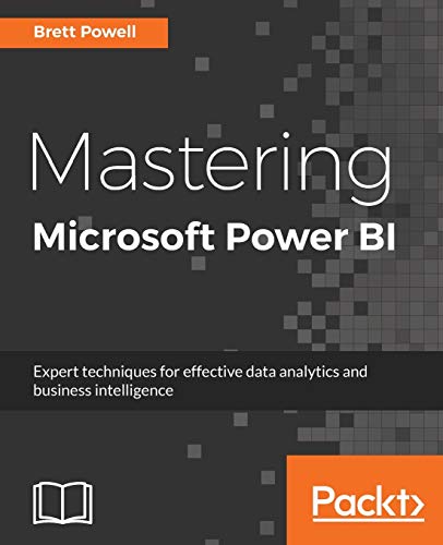 Mastering Microsoft Power BI: Expert techniques for effective data analytics and business intelligence von Packt Publishing