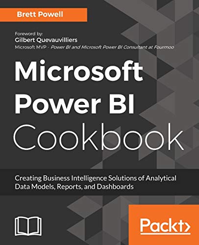 Microsoft Power BI Cookbook: Over 100 recipes for creating powerful Business Intelligence solutions to aid effective decision-making von Packt Publishing