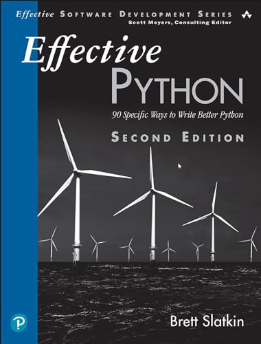 Effective Python: 90 Specific Ways to Write Better Python (Effective Software Development) von Addison Wesley
