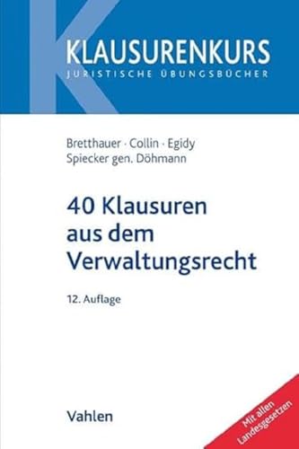 40 Klausuren aus dem Verwaltungsrecht: Mit allen Landesgesetzen (Klausurenkurs) von Vahlen Franz GmbH