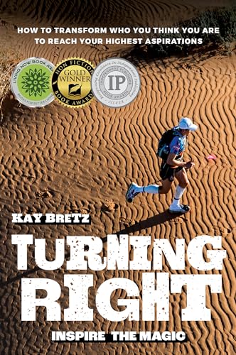 Turning Right: Inspire the magic: How to transform who you think you are to reach your highest aspirations