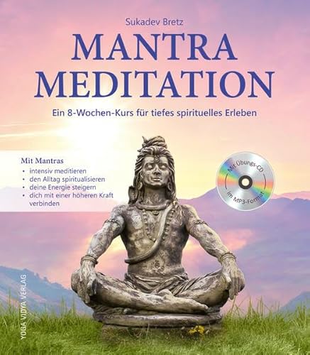 Mantra Meditation: Ein 8-Wochen-Kurs für tiefes spirituelles Erleben