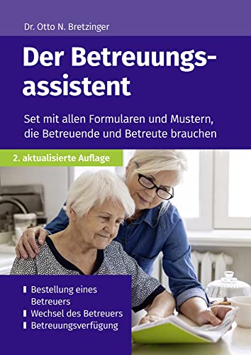 Der Betreuungsassistent: Set mit allen Formularen und Mustern, die Betreuende und Betreute brauchen (Die Assistenten: Formulare und Muster zu verschiedenen Themen)
