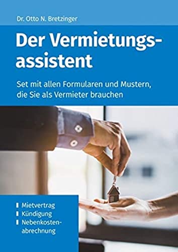 Der Vermietungsassistent: Set mit allen Formularen und Mustern, die Sie als Vermieter brauchen (Die Assistenten: Formulare und Muster zu verschiedenen Themen)