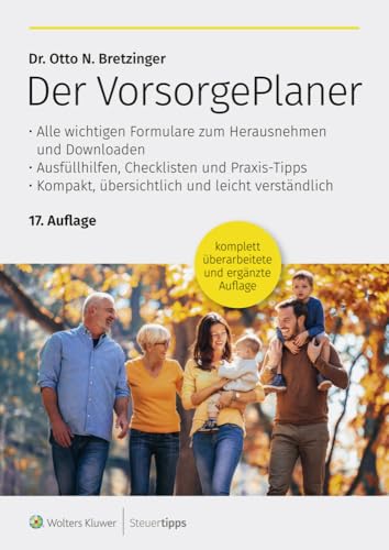 Der VorsorgePlaner: mit Checklisten, Formularen und Dokumenten zu Vermögen, Patientenverfügung, Vorsorgevollmacht, Betreuungsverfügung und Todesfall Der VorsorgePlaner: mit Checklisten, Formularen und Dokumenten zu Vermögen, Patientenverfügung, Vorsorgevollmacht, Betreuungsverfügung und Todesfall von Wolters Kluwer Steuertipps GmbH