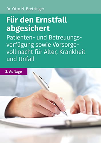 Für den Ernstfall abgesichert: Patienten- und Betreuungsverfügung sowie Vorsorgevollmacht für Alter, Krankheit und Unfall Für den Ernstfall abgesichert: Patienten- und Betreuungsverfügung sowie Vorsorgevollmacht für Alter, Krankheit und Unfall von KOBT5
