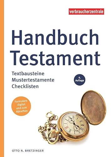Handbuch Testament: Textbausteine, Mustertestamente, Checklisten Handbuch Testament: Textbausteine, Mustertestamente, Checklisten von Verbraucher-Zentrale NRW