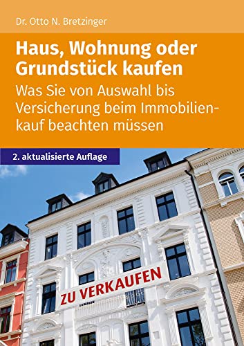 Haus, Wohnung oder Grundstück kaufen: Was Sie von Auswahl bis Versicherung beim Immobilienkauf beachten müssen Haus, Wohnung oder Grundstück kaufen: Was Sie von Auswahl bis Versicherung beim Immobilienkauf beachten müssen