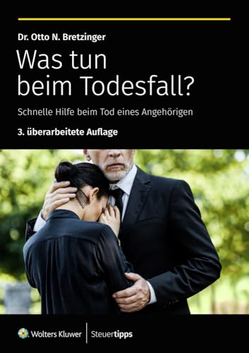 Was tun beim Todesfall?: Schnelle Hilfe beim Tod eines Angehörigen von Steuertipps