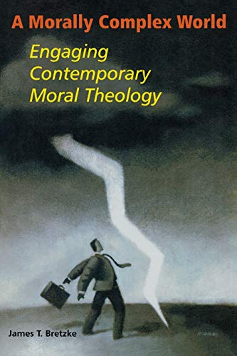 A Morally Complex World: Engaging Contemporary Moral Theology von Michael Glazier Books