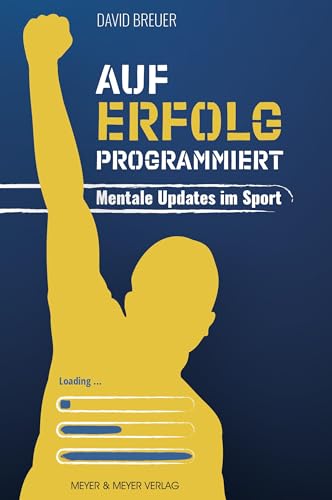 Auf Erfolg programmiert - Mentale Updates im Sport