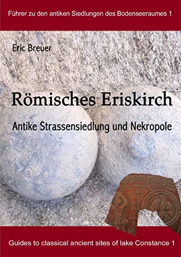 Römisches Eriskirch. Antike Strassensiedlung und Nekropole von Lulu