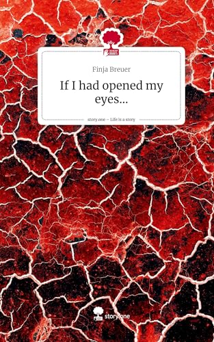 If I had opened my eyes.... Life is a Story - story.one: DE If I had opened my eyes.... Life is a Story - story.one: DE von story.one publishing