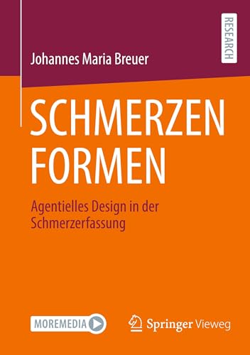 SCHMERZEN FORMEN: Agentielles Design in der Schmerzerfassung von Springer Vieweg
