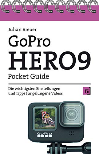 GoPro HERO9 Pocket Guide: Die wichtigsten Einstellungen und Tipps für gelungene Videos von dpunkt.verlag GmbH