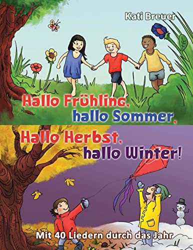 Hallo Frühling, hallo Sommer, hallo Herbst, hallo Winter! Mit 40 Liedern durch das Jahr: Das Liederbuch mit allen Texten, Noten und Gitarrengriffen zum Mitsingen und Mitspielen