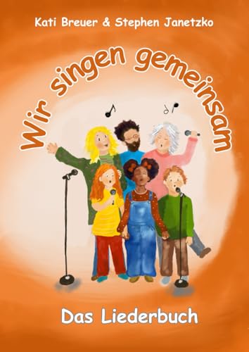 Wir singen gemeinsam - Das Liederbuch: Mit allen Texten, Noten und Akkorden zum Mitsingen und Mitspielen von Verlag Stephen Janetzko