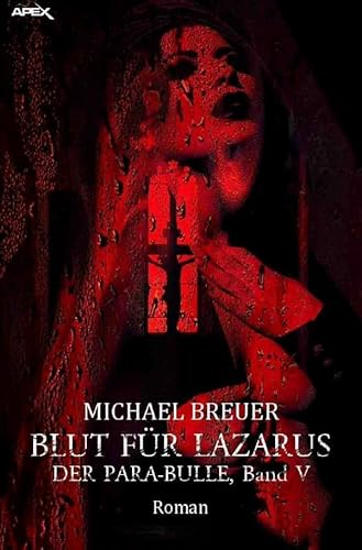 Blut für Lazarus - Der Para-Bulle, Band 5: Ein Horror-Roman von epubli