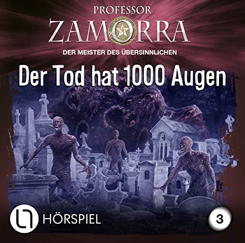 Professor Zamorra - Folge 3: Der Tod hat 1000 Augen. Hörspiel. (Professor Zamorra Hörspiele, Band 3) von Lübbe Audio