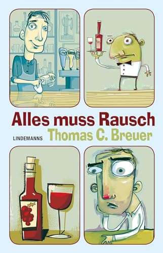 Alles muss Rausch (Lindemanns Bibliothek)