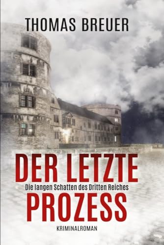 Der letzte Prozess – Die langen Schatten des Dritten Reiches: Ein Fall für Fabian Heller und Stefan Lenz (historischer Paderborn Krimi) von EK-2 Publishing