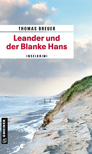 Leander und der Blanke Hans: Inselkrimi (Kommissar Leander) (Kriminalromane im GMEINER-Verlag)
